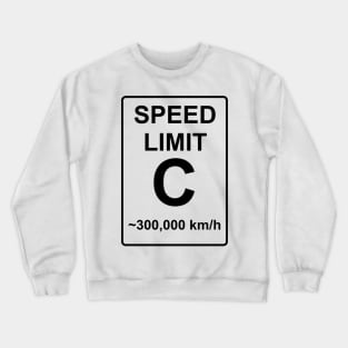 Speed Limit ~300,000 km/h BW Crewneck Sweatshirt